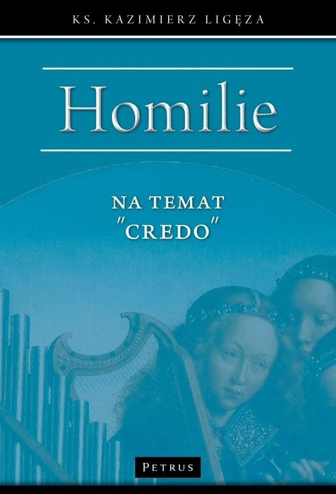 Kazimierza Ligęzy Homilie na Temat Credo