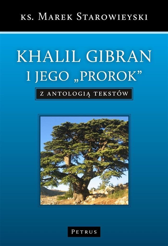 Khalil Gibran i jego Prorok - Biografia literacka