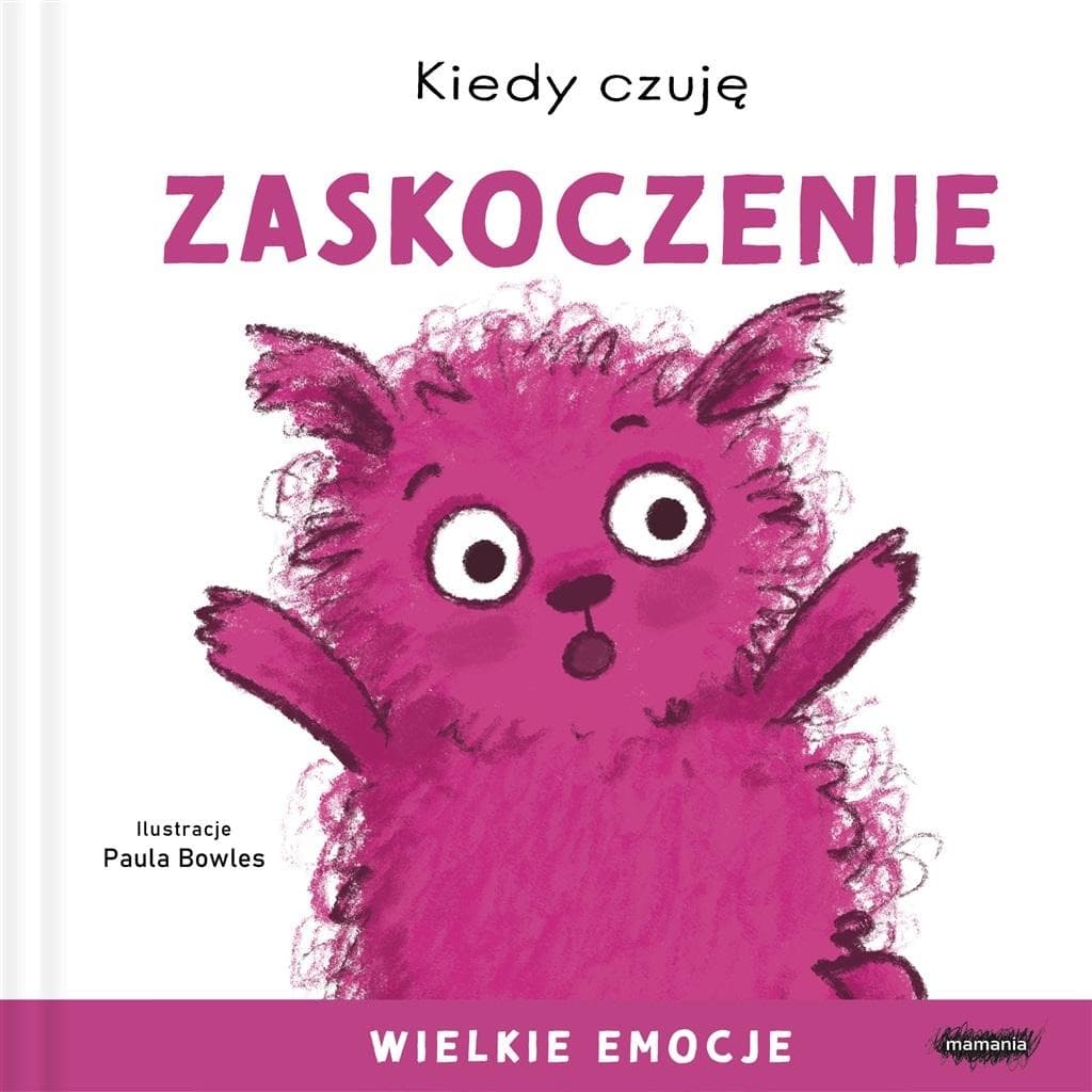 Kiedy czuję zaskoczenie. Wielkie emocje. Książka dla dzieci