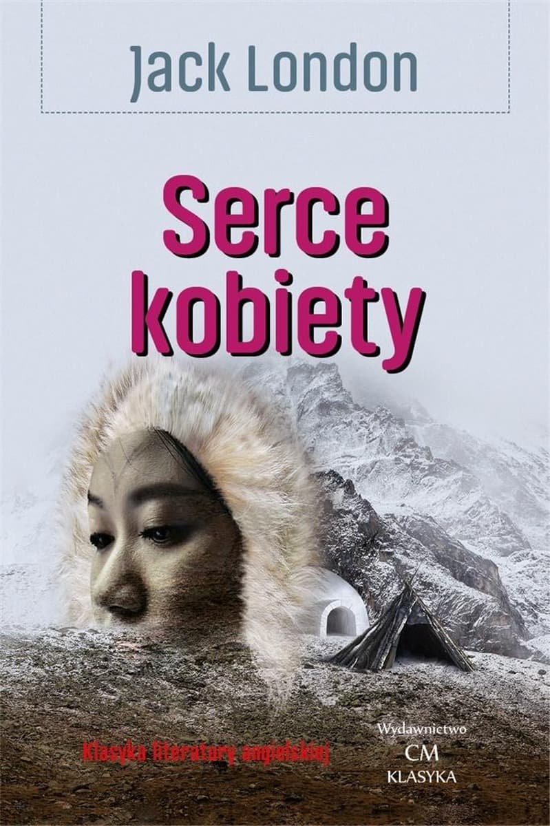 Klasyka literatury - Serce kobiety Jack London