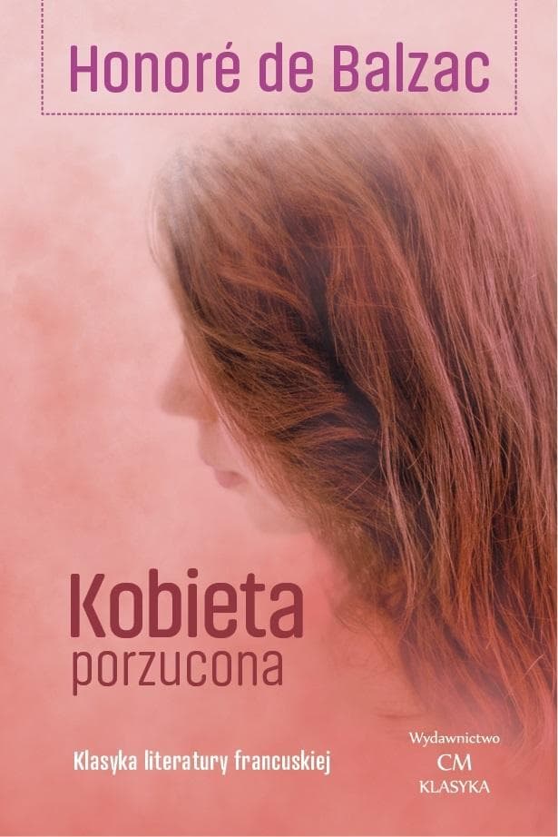 Kobieta porzucona Honore de Balzac wydanie 2024