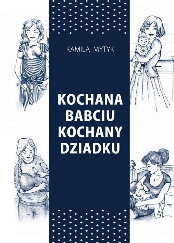 Kochana Babciu, Kochany Dziadku w.2 - Kamila Mytyk