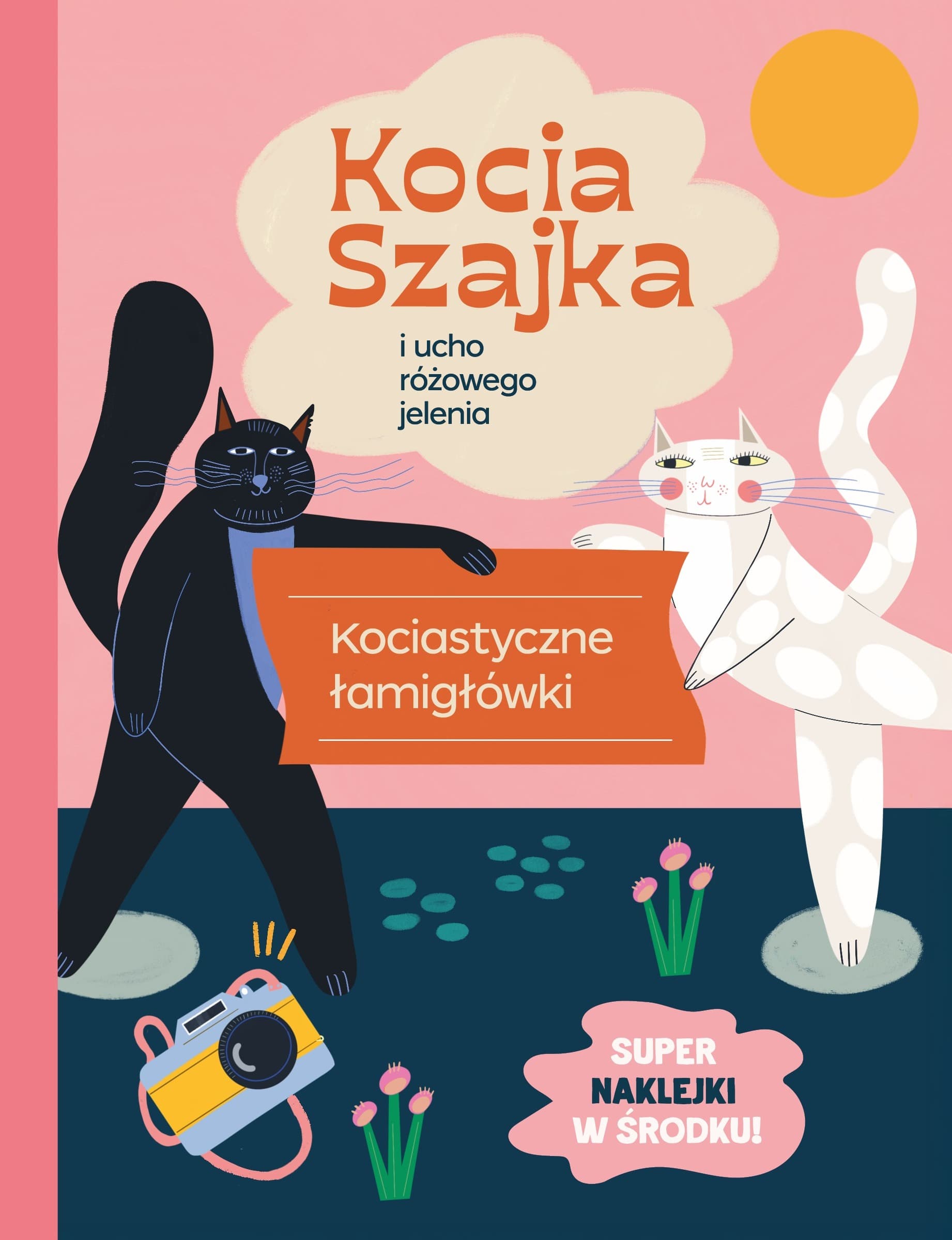 Kocia Szajka i ucho różowego jelenia. Tom Kociastyczne łamigłówki.