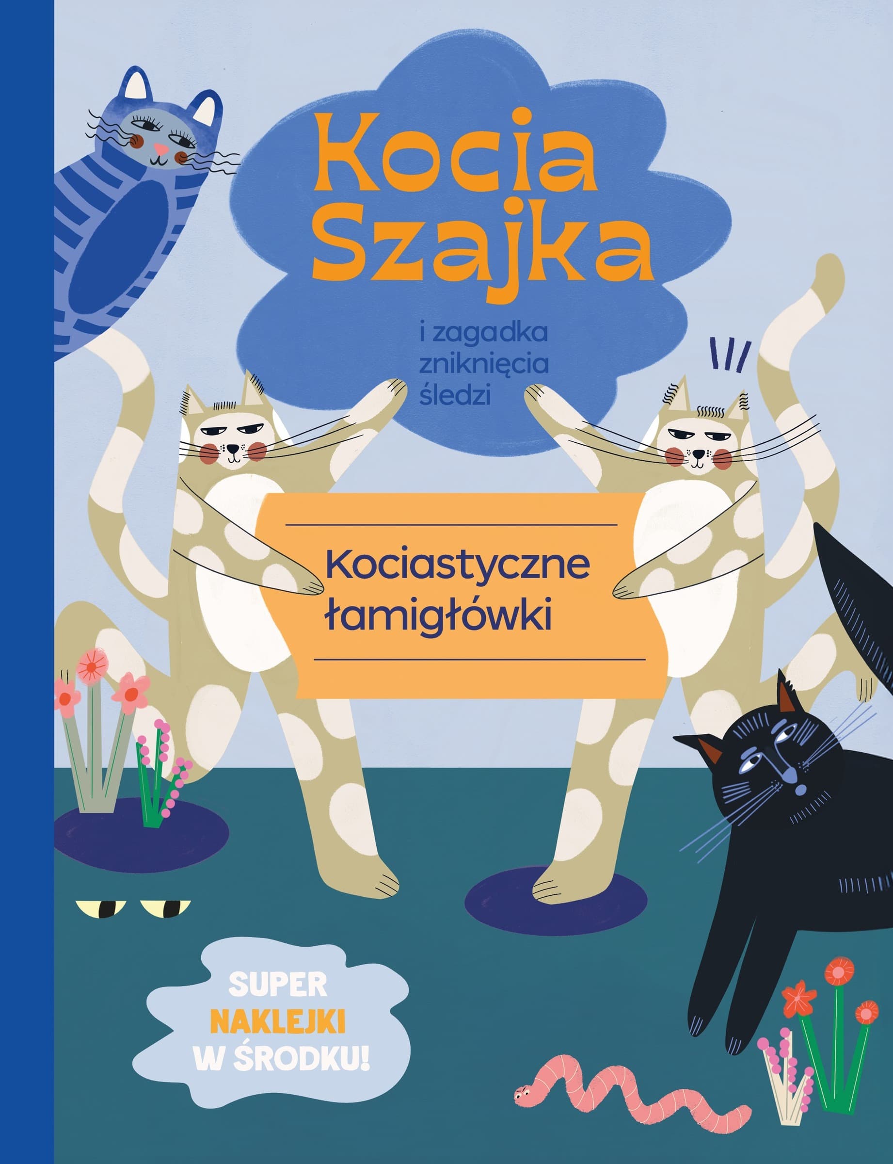 Kocia Szajka i zagadka zniknięcia śledzi. Tom Kociastyczne łamigłówki.