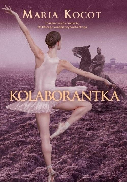 Kolaborantka Maria Kocot - powieść o miłości i wojnie
