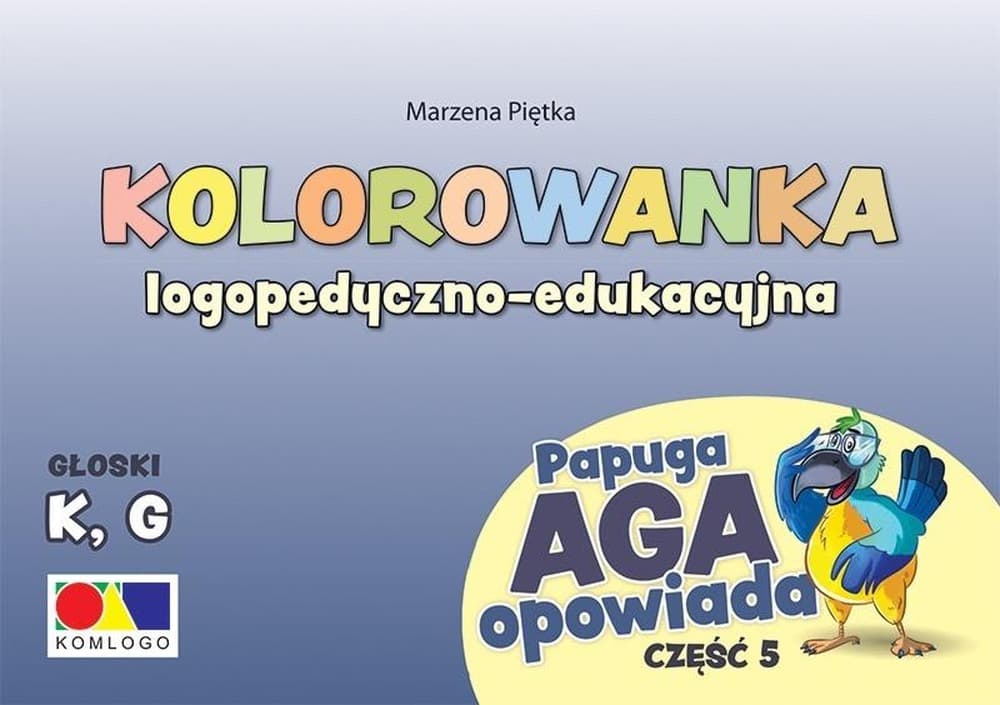 Kolorowanka Logopedyczna Papuga Aga - Ćwiczenia głosek K, G - Część 5