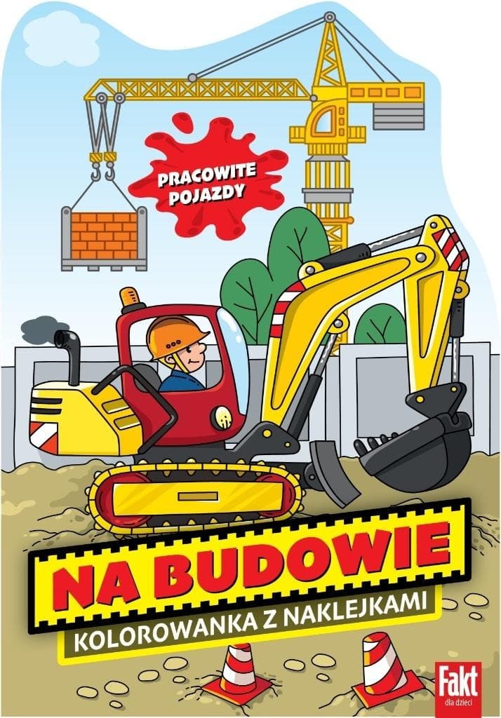 Kolorowanka z naklejkami Na Budowie dla dzieci - praca zbiorowa