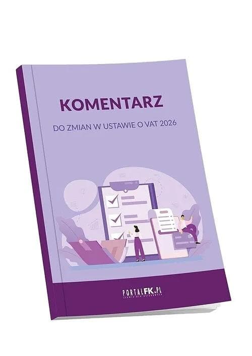 Komentarz do zmian w ustawie o VAT 2026 - praca zbiorowa