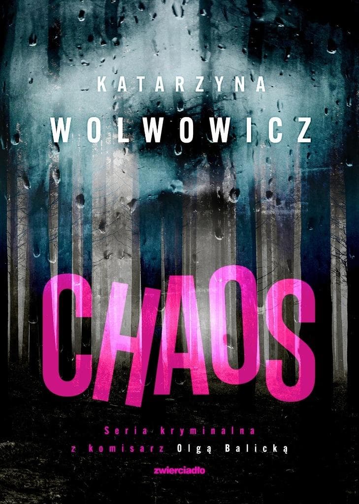 Chaos. Seria kryminalna z komisarz Olgą Balicką Tom 8