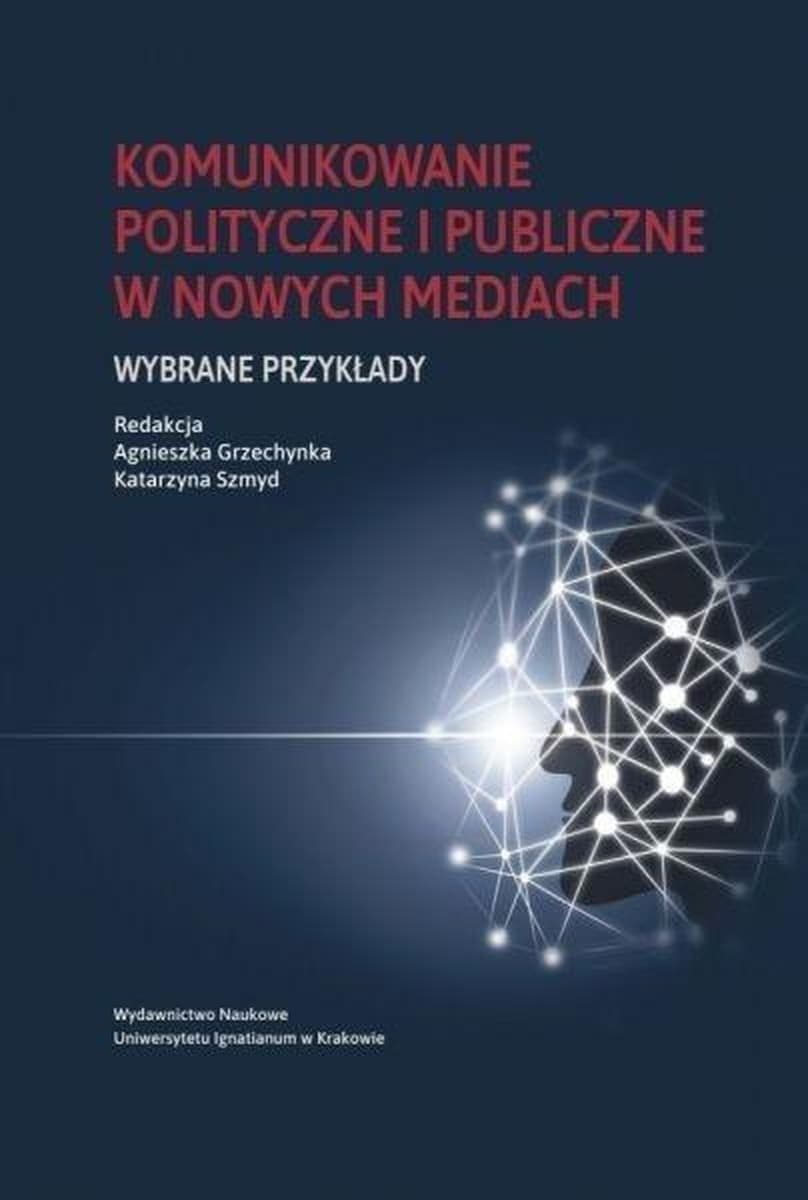 Komunikowanie polityczne i publiczne w nowych mediach