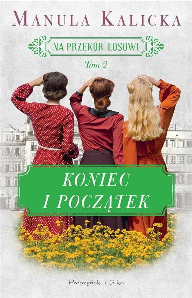 Koniec i początek. Na przekór Tom 2 - Manula Kalicka