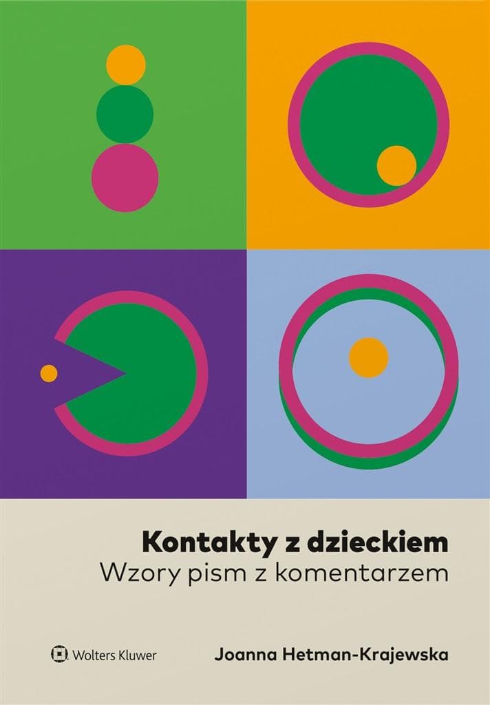 Kontakty z dzieckiem. Wzory pism z komentarzem Joanna Hetman-Krajewska