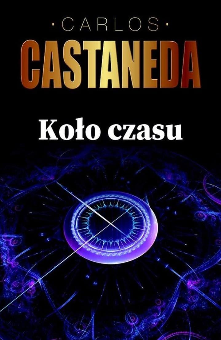 Koło czasu Carlos Castaneda pierwsze polskie wydanie