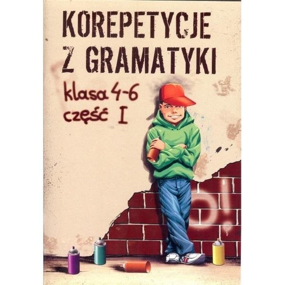 Korepetycje z gramatyki dla klas 4-6 część 1 Wiesława Zaręba