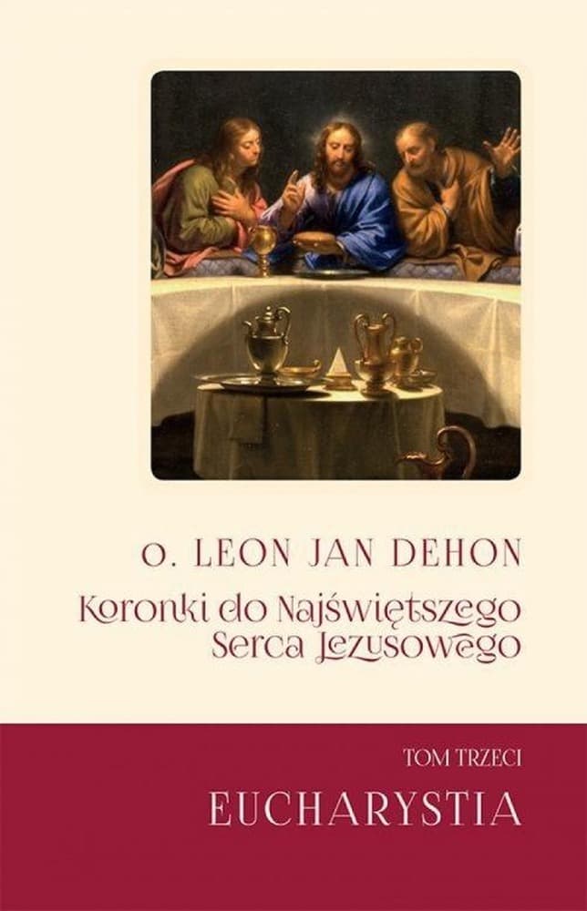 Koronki do Najświętszego Serca Jezusowego Tom 3 - Leon Dehon