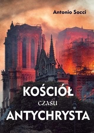 Książka Kościół czasu Antychrysta Antonio Socci