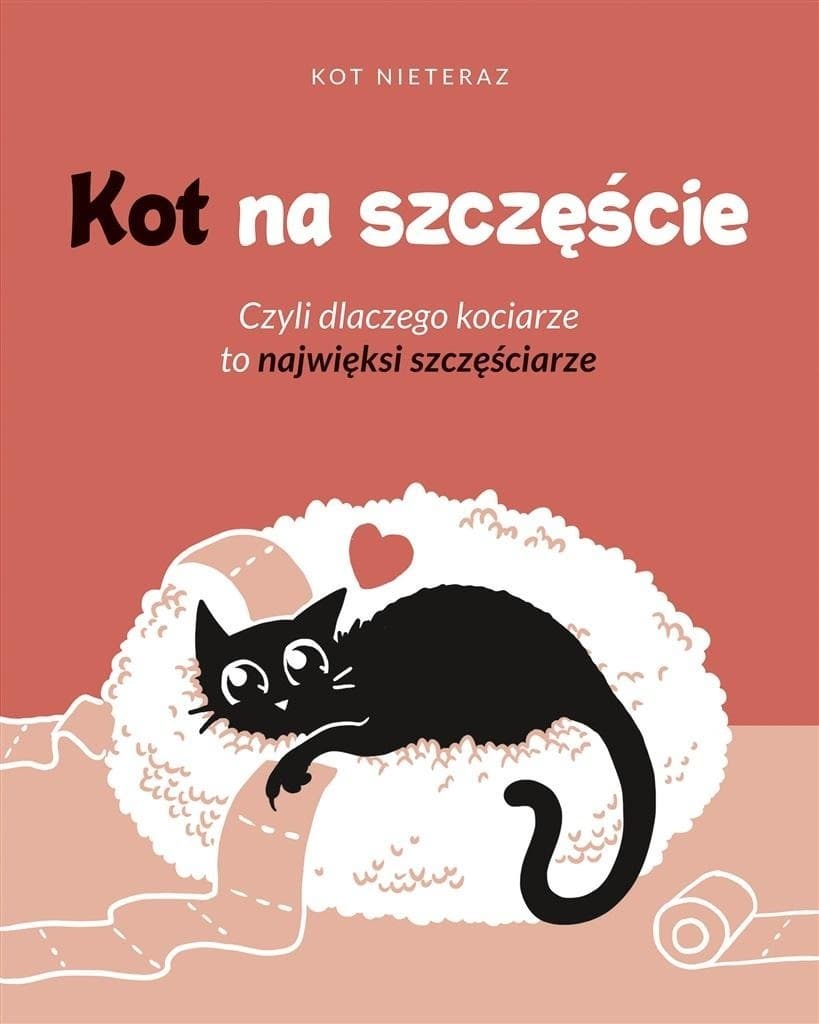 Kot na szczęście. Opowieści o kociarzach i ich kotach
