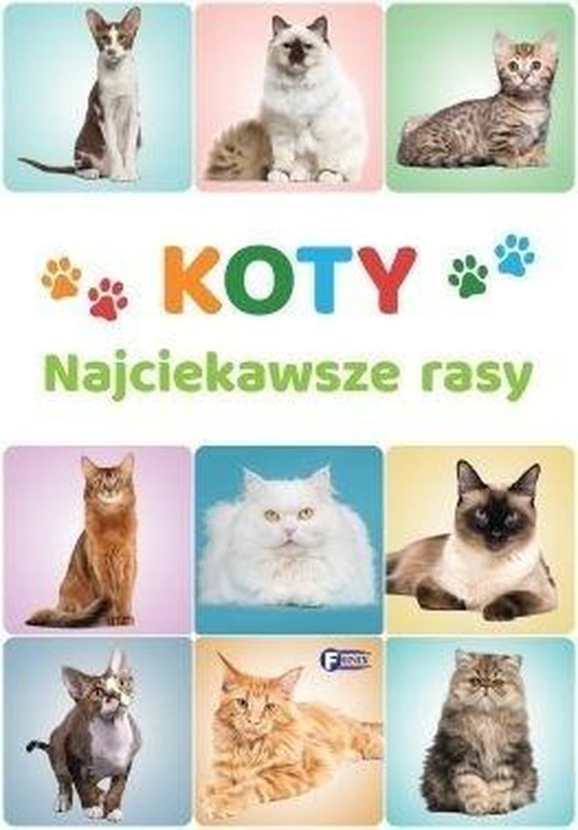 Koty. Książka dla miłośników zwierząt Najciekawsze rasy
