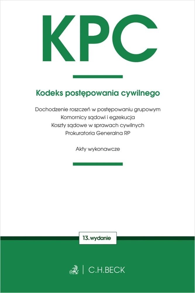 KPC Kodeks Postępowania Cywilnego i Ustawy. Wydanie 13