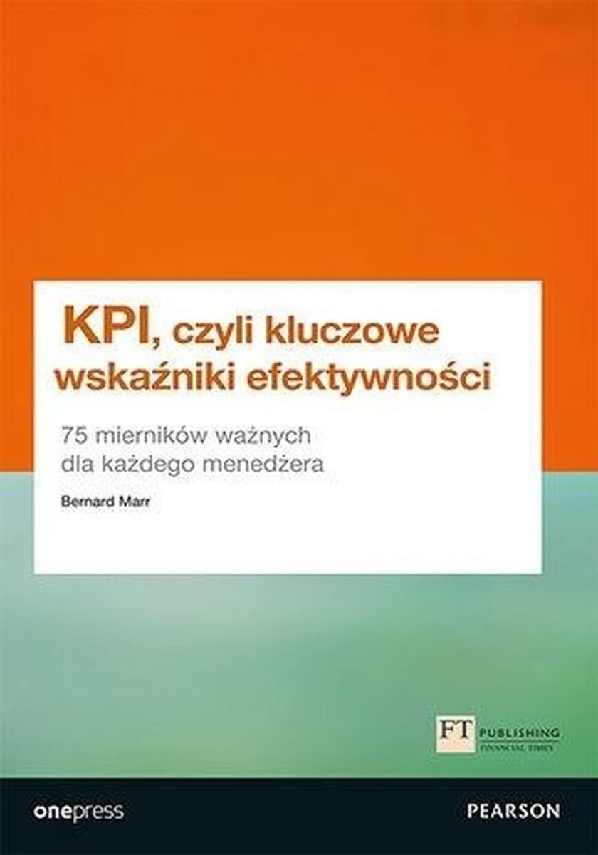 KPI Kluczowe wskaźniki efektywności 75 mierników dla menedżera