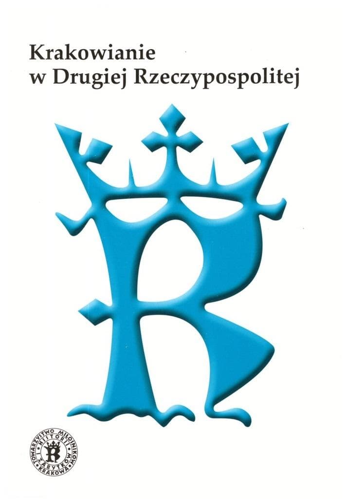 Krakowianie w Drugiej Rzeczypospolitej - zbiór artykułów