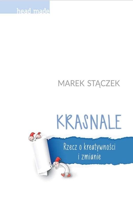 Krasnale Rzecz o kreatywności i zmianie - Marek Stączek
