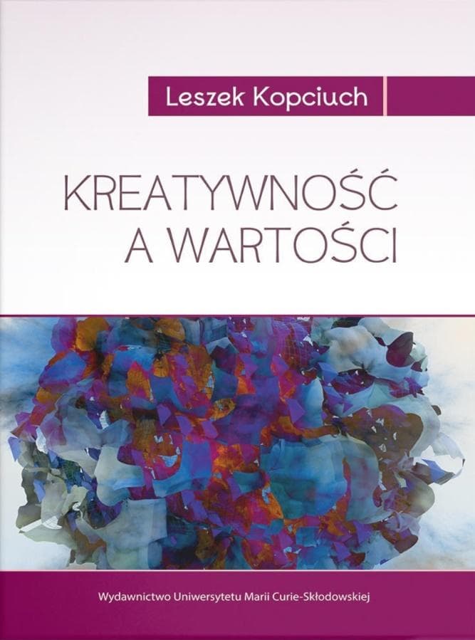 Książka Kreatywność a wartości Leszek Kopciuch UMCS 2020