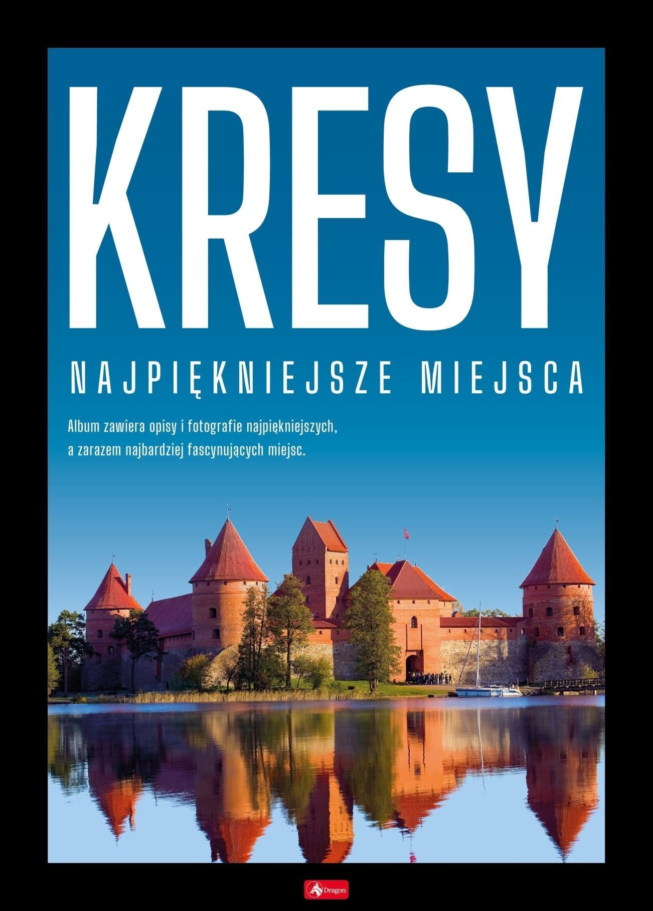 Kresy. Najpiękniejsze miejsca