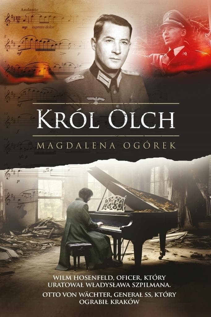Król Olch. Wilm Hosenfeld, oficer, który uratował Władysława Szpilmana. Otto von Wächter, generał SS, który ograbił Kraków