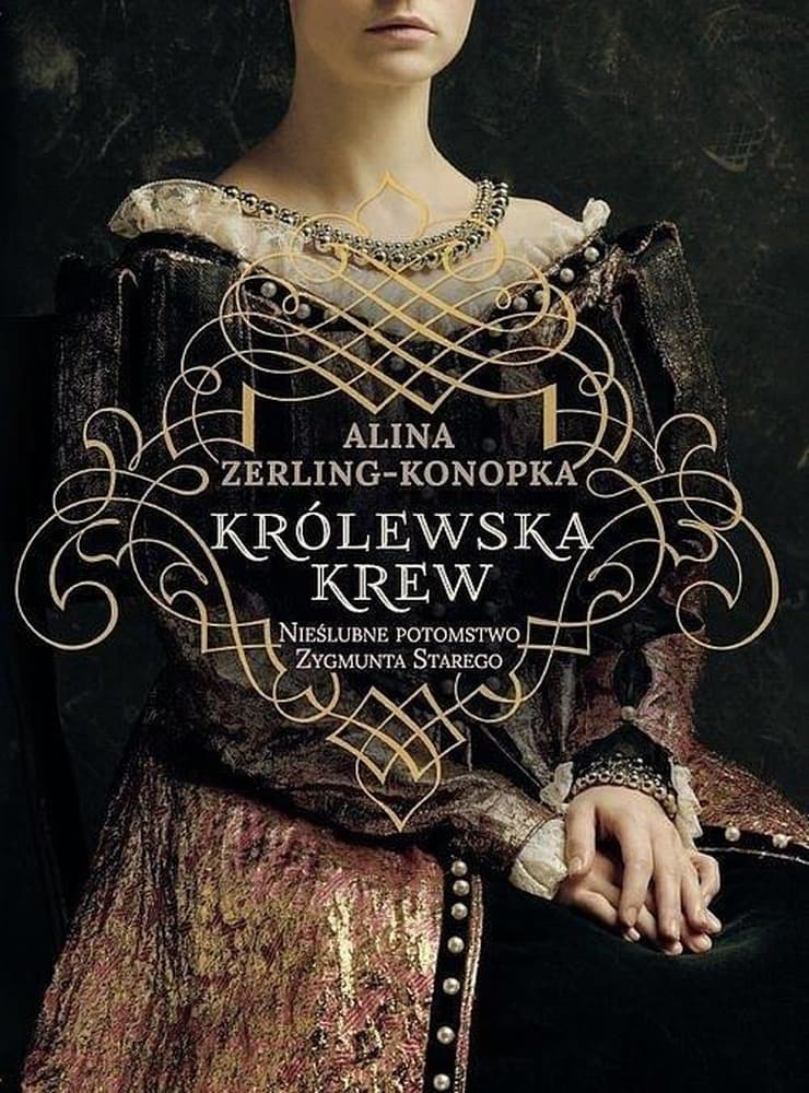 Królewska Krew. Nieślubne Dzieci Zygmunta Starego. Wydanie broszurowe, 224 strony