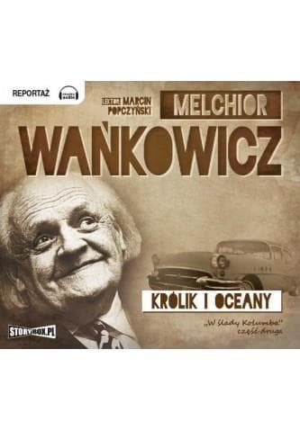 Królik i oceany amerykański tryptyk Tom 2 audiobook Melchior Wańkowicz