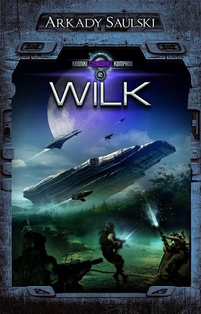 Kroniki Czerwonej Kompanii T.2 Wilk - Powieść Science Fiction