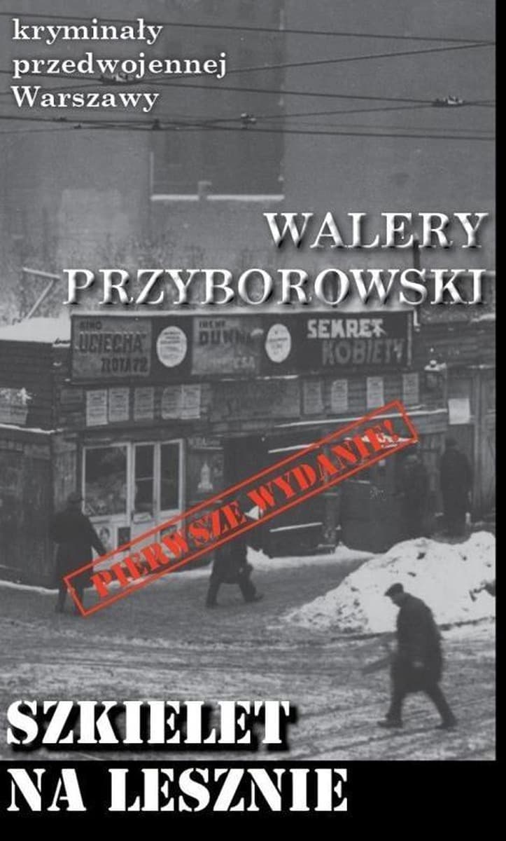 Kryminał historyczny Walerego Przyborowskiego Szkielet na Lesznie