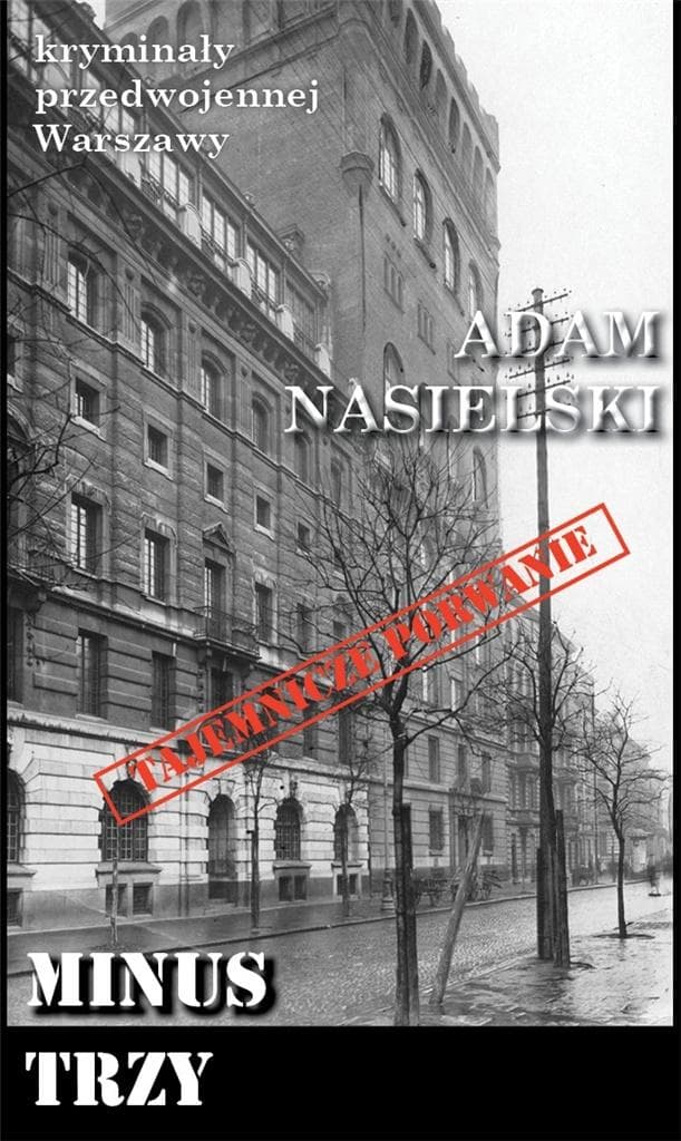 Kryminał przedwojennej Warszawy Minus Trzy - Adam Nasielski