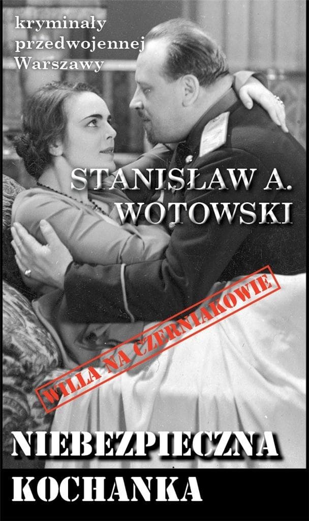 Kryminał przedwojennej Warszawy Stanisław A. Wotowski