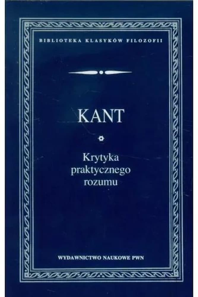 Krytyka praktycznego rozumu Immanuel Kant