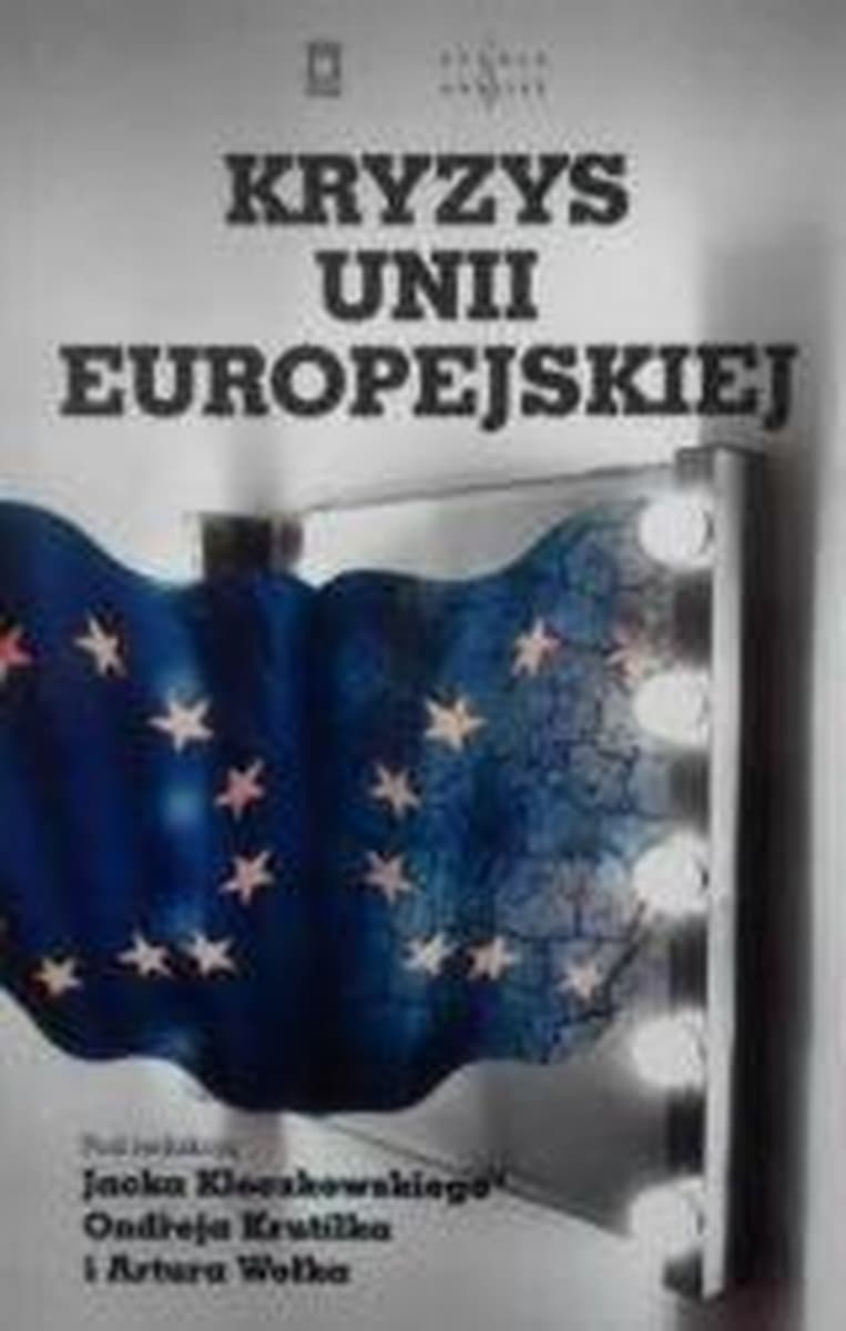 Kryzys Unii Europejskiej. Analizy Politologiczne i Ekonomiczne