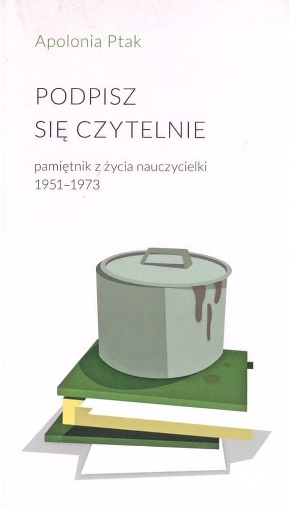 Książka Apolonia Ptak - Podpisz się czytelnie