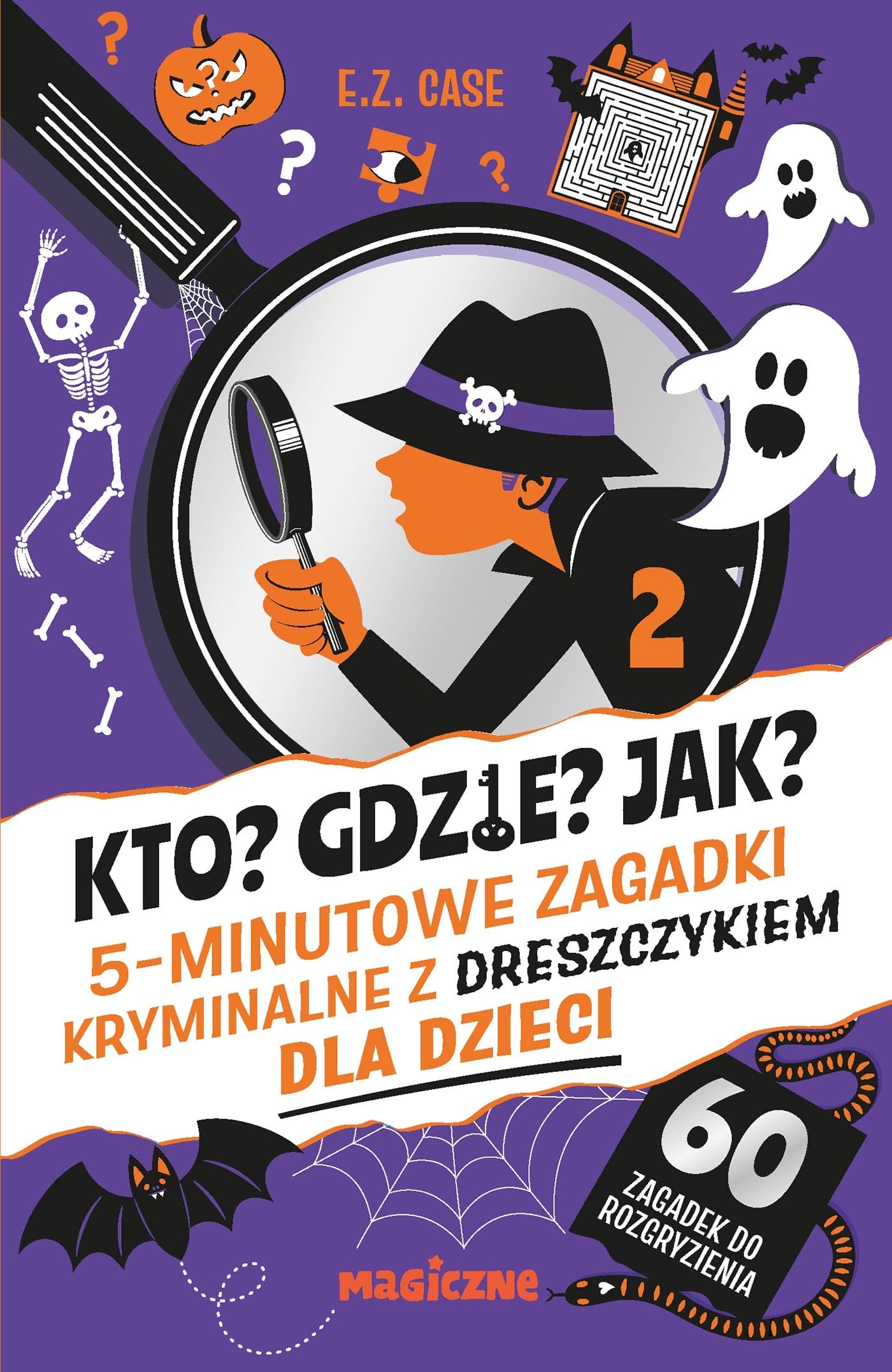 Książka dla dzieci Kto? Gdzie? Jak? 5-minutowe zagadki kryminalne z dreszczykiem dla dzieci