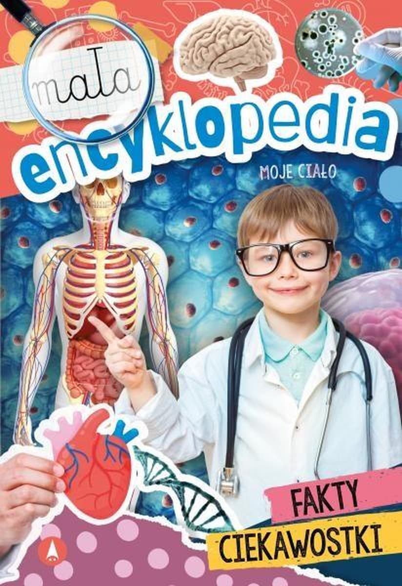 Książka dla dzieci Mała encyklopedia Moje ciało Monika Ślizowska
