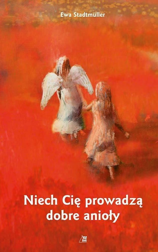 Książka Ewa Stadtmuller - Niech Cię prowadzą dobre anioły