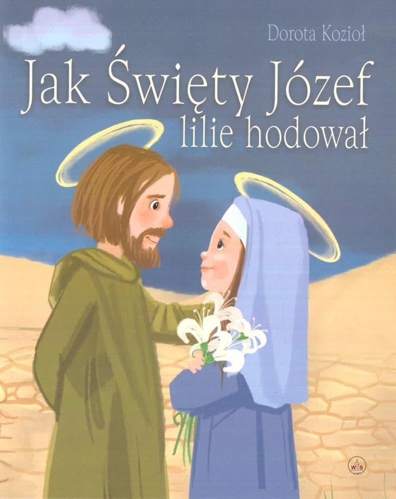 Książka Jak Święty Józef lilie hodował Dorota Kozioł