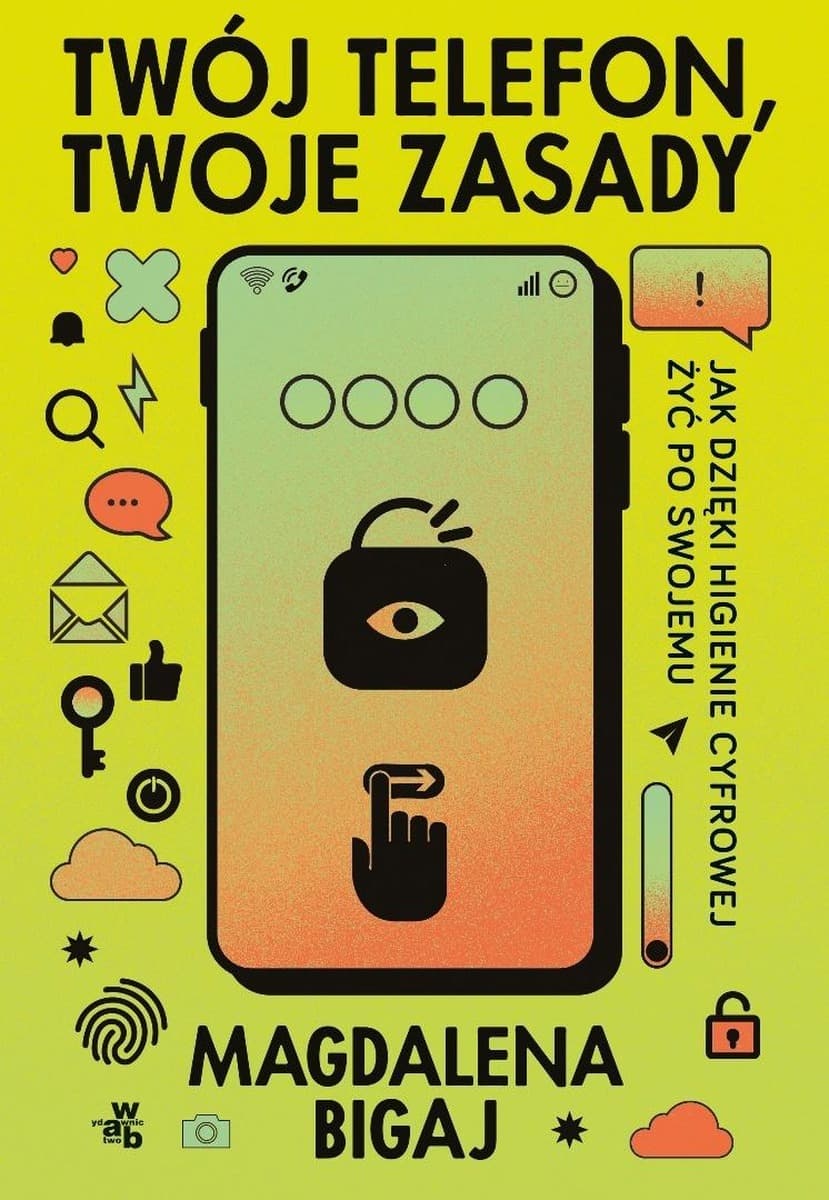 Książka Magdalena Bigaj Twój telefon, twoje zasady