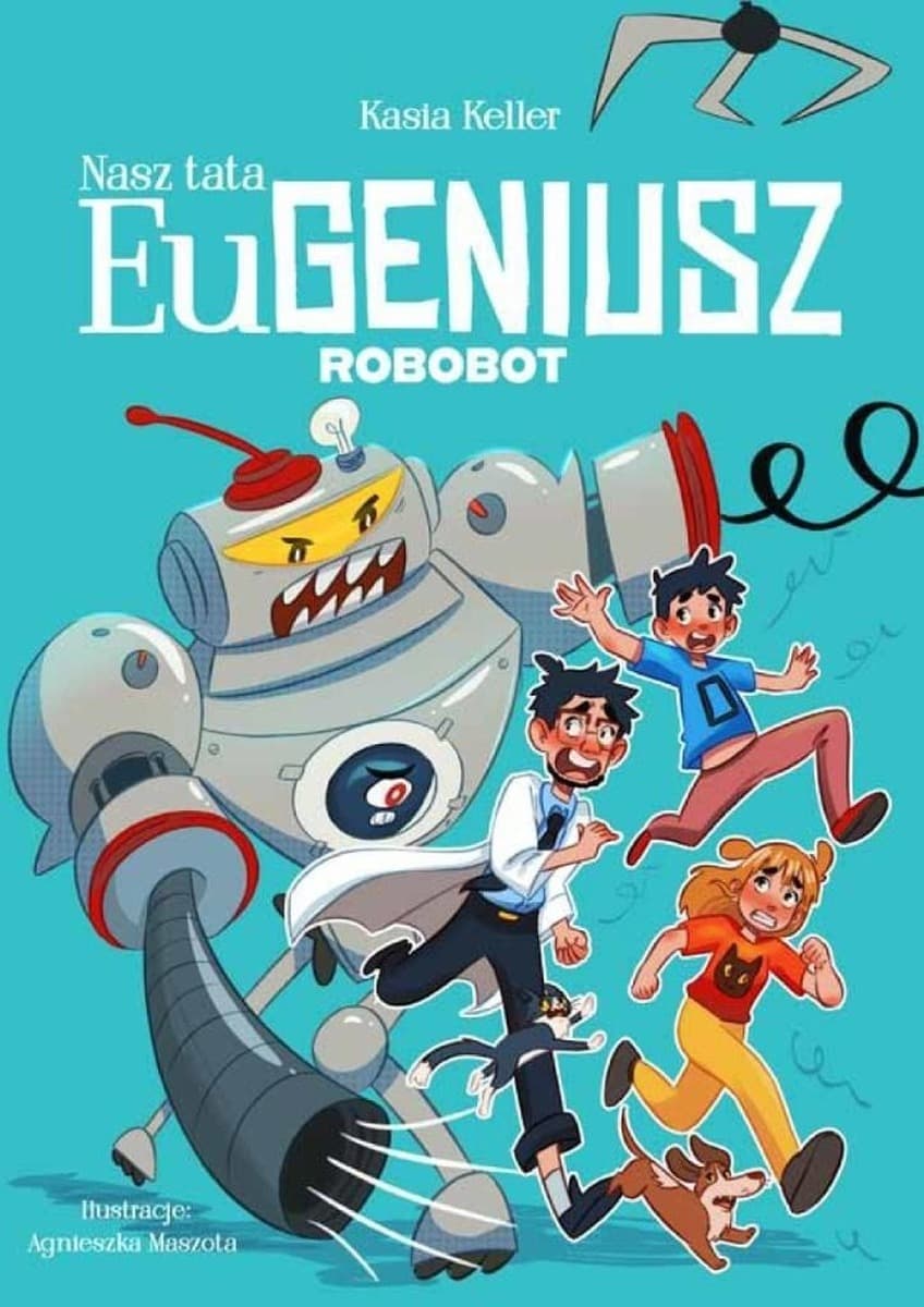 Książka Nasz tata Eugeniusz. Robobot - pełna humoru opowieść