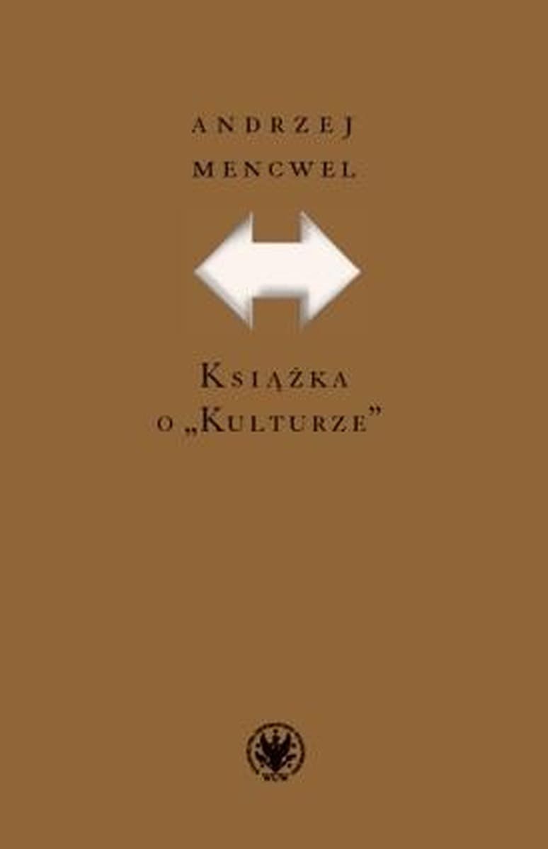 Książka o Kulturze Andrzej Mencwel - esej o fenomenie Kultury