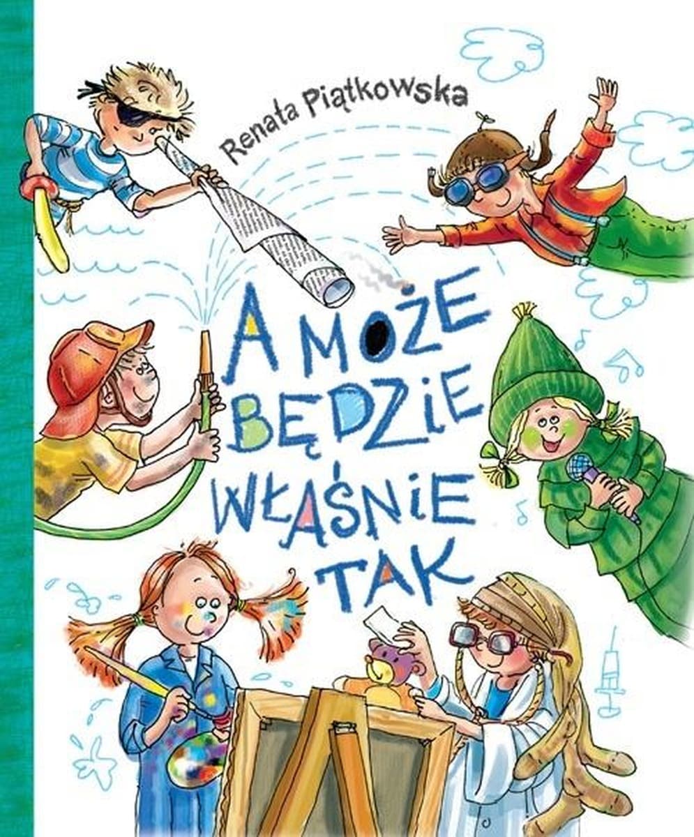 Książka o marzeniach i przygodach - książka dla dzieci Renata Piątkowska