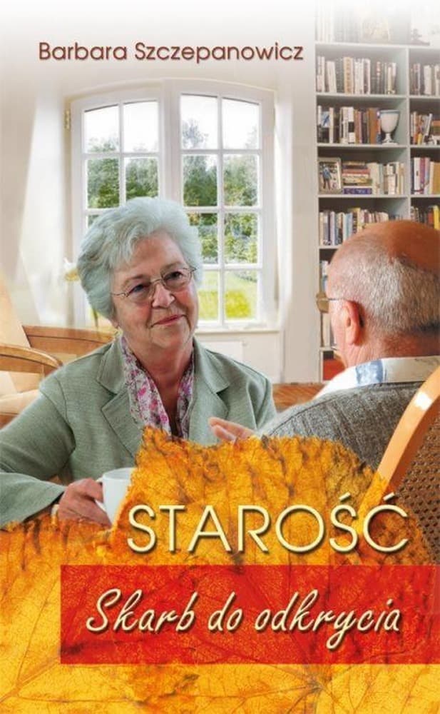Książka Starość - Skarb do odkrycia