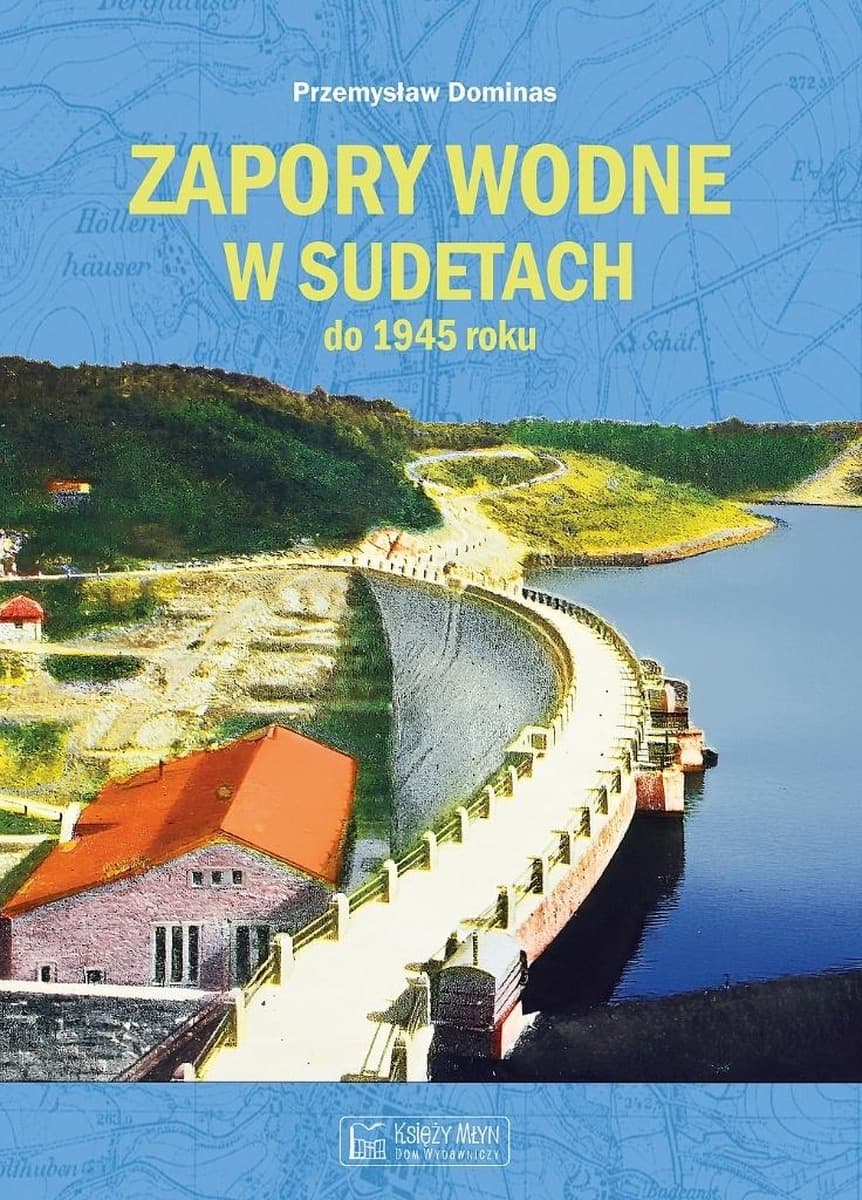 Książka Zapory wodne w Sudetach do 1945 roku - autor nieznany