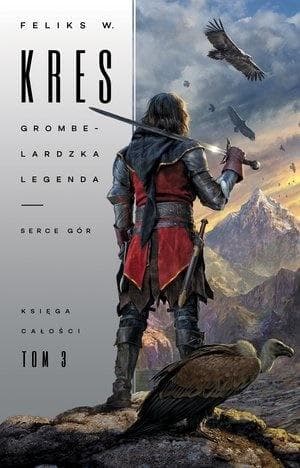 Księga Całości Tom 3 Grombelardzka Legenda Serce Gór - Feliks W. Kres / Fabryka Słów