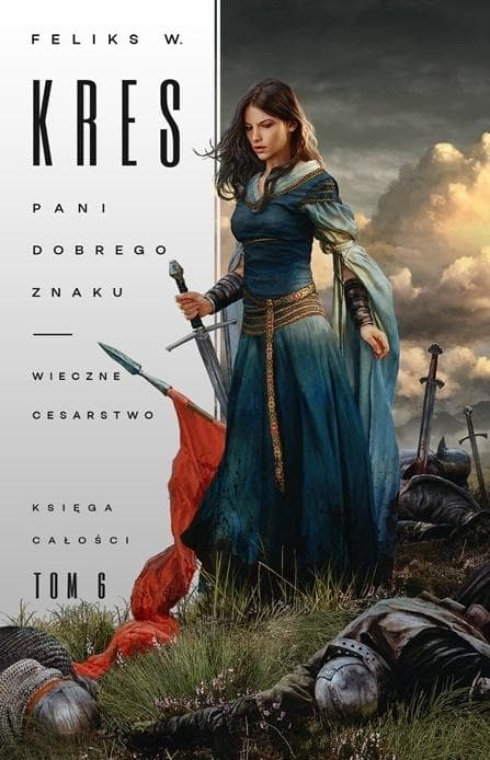 Księga Całości Tom 6 Pani dobrego znaku - Feliks W. Kres / Fabryka Słów